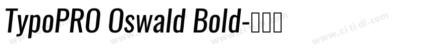 TypoPRO Oswald Bold字体转换